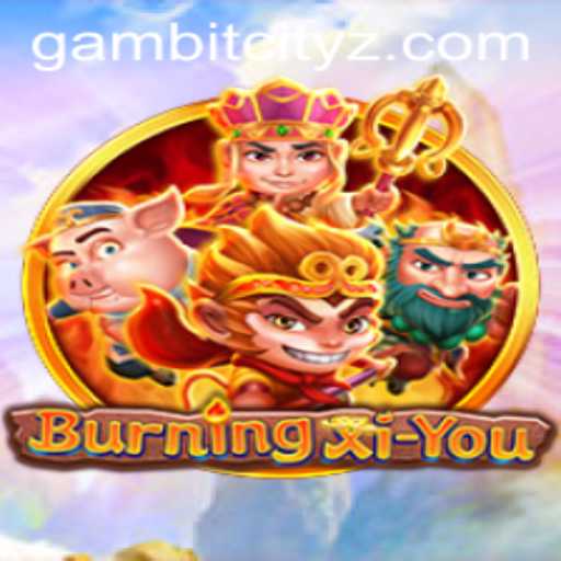 Exploring the Intriguing World of BurningXiYou and GAMBIT CITY