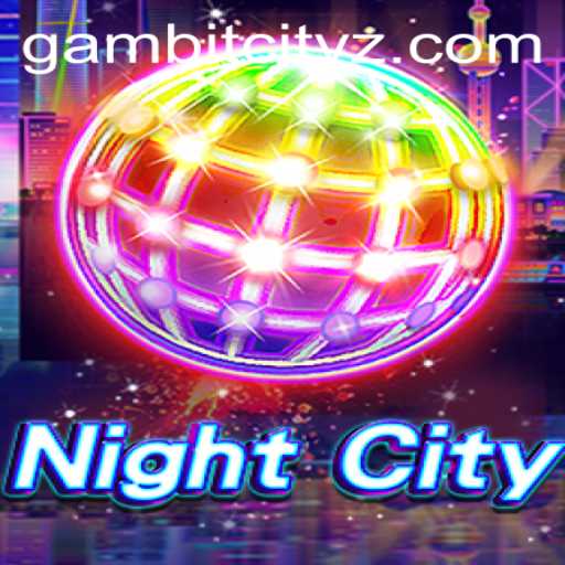 NightCity: Navigating the Shadows of GAMBIT CITY