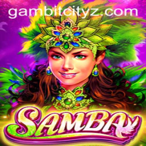 Samba: Unveiling the Exciting World of Gambit City